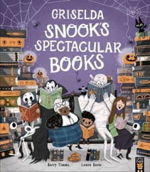 Griselda Snook’s Spectacular Books - Barry Timms