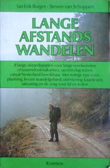 Lange afstandswandelen : 8 lange afstandspaden voor lange weekeinden of tussendoor-vakanties, op een dag reizen vanuit Nederland bereikbaar - Sacha Burger, JAN ERIK BURGER, ...