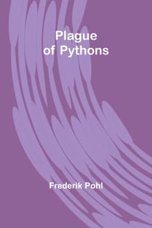 Plague of Pythons - Frederik Pohl