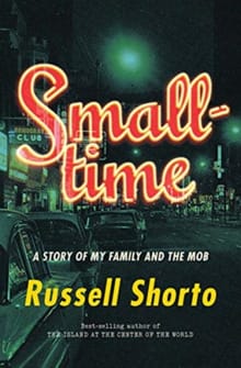 “Smalltime: a story of my family and the mob