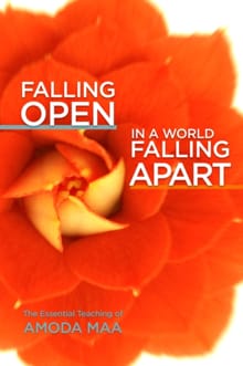 Falling Open in a World Falling Apart - Amoda Maa