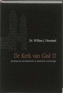 De Kerk van God II - Willem Ouweneel
