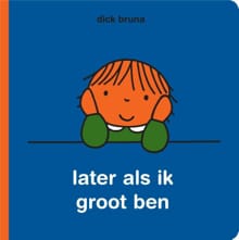 “Later als ik groot ben