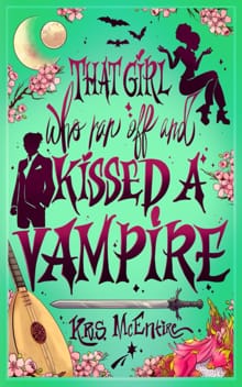 “That Girl Who Ran Off and Kissed a Vampire