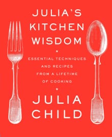 Julia's Kitchen Wisdom - Julia Child
