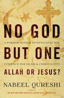 No God but One: Allah or Jesus? - Nabeel Qureshi