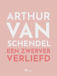 Een Zwerver Verliefd - Arthur van Schendel
