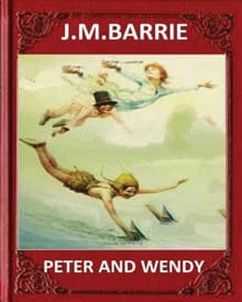 Peter and Wendy (1911), by J. M. Barrie (novel) - James Matthew Barrie