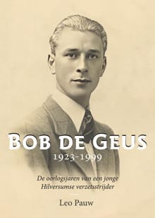 Bob de Geus 1923-1999 - Leo Pauw