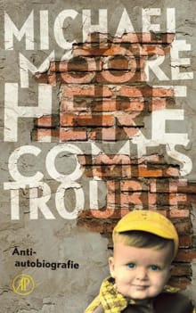 Here comes trouble - Michael Moore