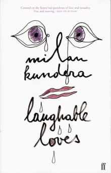 Laughable Loves - Milan Kundera