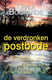 De verdronken postbode - Carla Bogaards