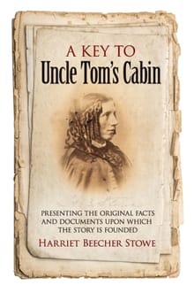 Key to Uncle Tom's Cabin - Harriet Beecher Stowe