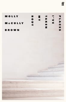 Places I've Taken My Body - Molly McCully Brown