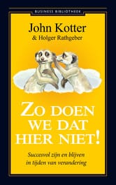 Zo doen we dat hier niet! - John Kotter, Holger Rathgeber