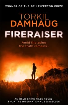 Fireraiser (Oslo Crime Files 3) - Torkil Damhaug