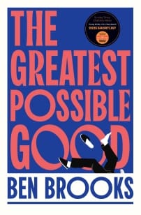 The Greatest Possible Good - Ben Brooks