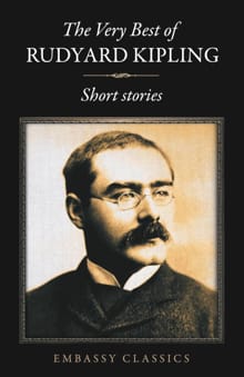 The Very Best Of Rudyard Kipling - Short Stories - Rudyard Kipling