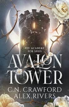 Avalon Tower - Alex Rivers, C N Crawford