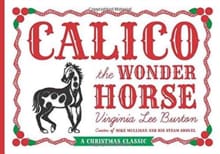 Calico the Wonder Horse (Christmas Gift Edition) - Virginia Lee Burton