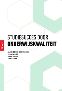 Studiesucces door onderwijskwaliteit - Janke Cohen-Schotanus, Klaas Visser, ...