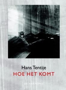 Hoe het komt - Hans Tentije