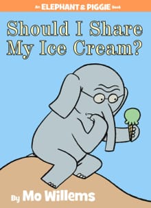 Should I Share My Ice Cream? (An Elephant and Piggie Book) - Mo Willems