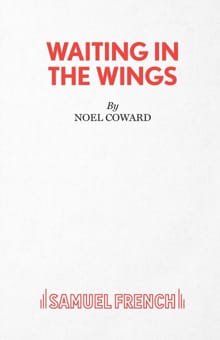 Waiting in the Wings - Noel Coward