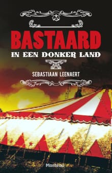 Bastaard in een donker land - Sebastiaan Leenaert