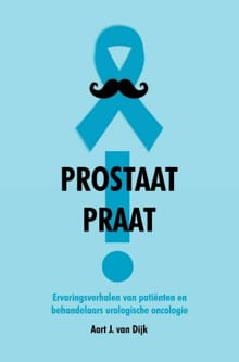 Prostaat praat! - J. van Dijk Aart, Aart J. van Dijk