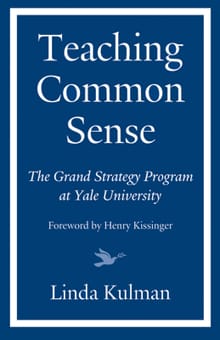 Teaching Common Sense - Linda Kulman, Henry Kissinger