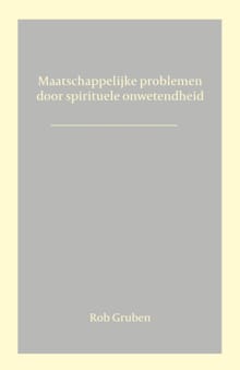 “Maatschappelijke problemen door spirituele onwetendheid