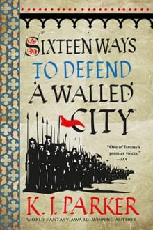 16 WAYS TO DEFEND A WALLED CIT - K. J. Parker