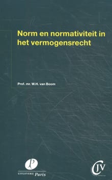 Norm en normativiteit in het vermogensrecht - W.H. van Boom