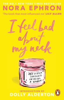 I Feel Bad About My Neck - Nora Ephron