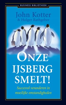 Onze ijsberg smelt! - John Kotter