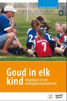 Goud in elk kind - Henk van der Palen, Jens van der Kerk, ...