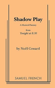 SHADOW PLAY - Noel Coward