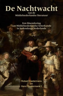 De Nachtwacht van de Middelnederlandse literatuur - Robert Castermans