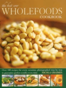 Best Ever Wholefoods Cookbook - Nicola Graimes
