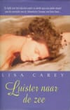 Luister naar de zee - Peter Carey, Lisa Carey