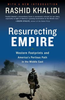 Resurrecting Empire - Rashid Khalidi