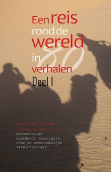 Een reis rond de wereld in 80 verhalen - Erik & Hilde Liekens-Peeters, Hilde Peeters, ...