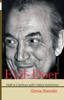 Evil-Doer: Half a Century with Viktor Korchnoi - Genna Sosonko