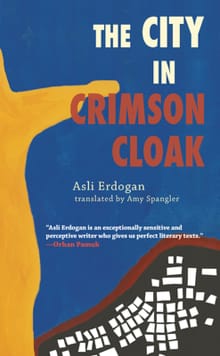The City in Crimson Cloak - Asli Erdogan