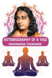 Autobiography of a Yogi -  Paramhansa Yogananda