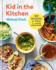 Kid in the Kitchen - Melissa Clark, Daniel Gercke