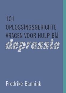 101 oplossingsgerichte vragen voor hulp bij depressie - F. Bannink, Frederike Bannink, ...