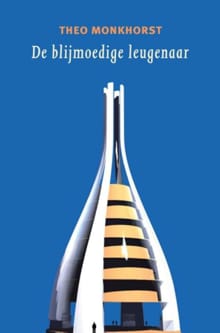 De blijmoedige leugenaar - Theo Monkhorst