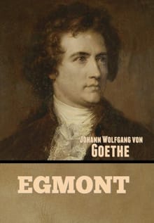 Egmont - Johann Wolfgang Von Goethe
